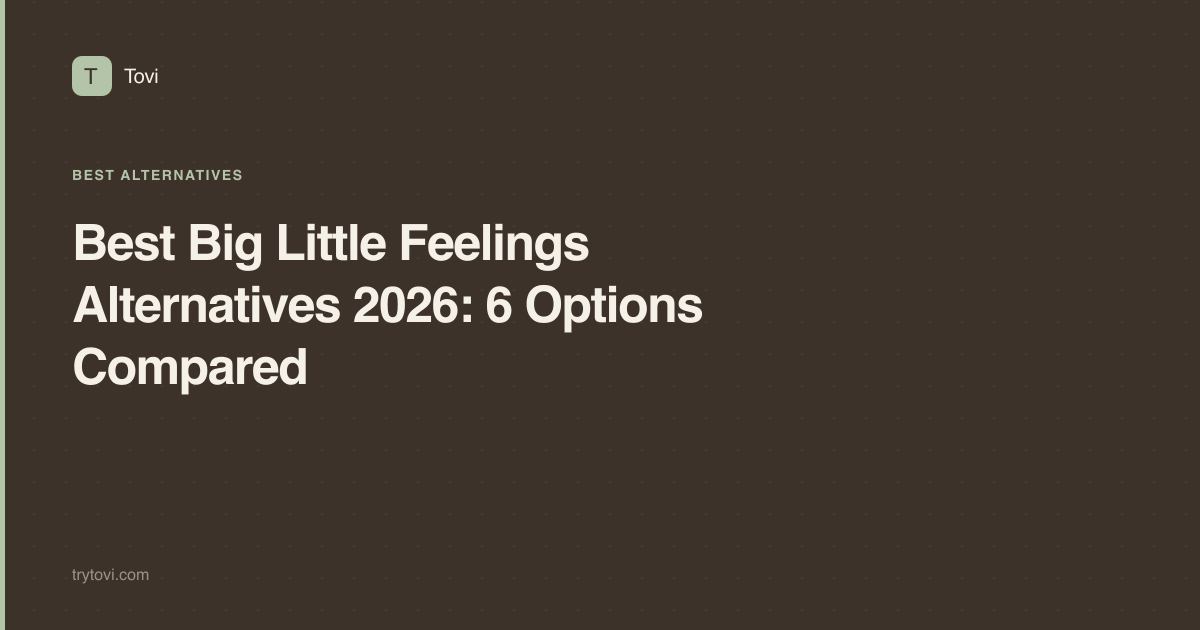 Best Big Little Feelings Alternatives 2026: 6 Options Compared