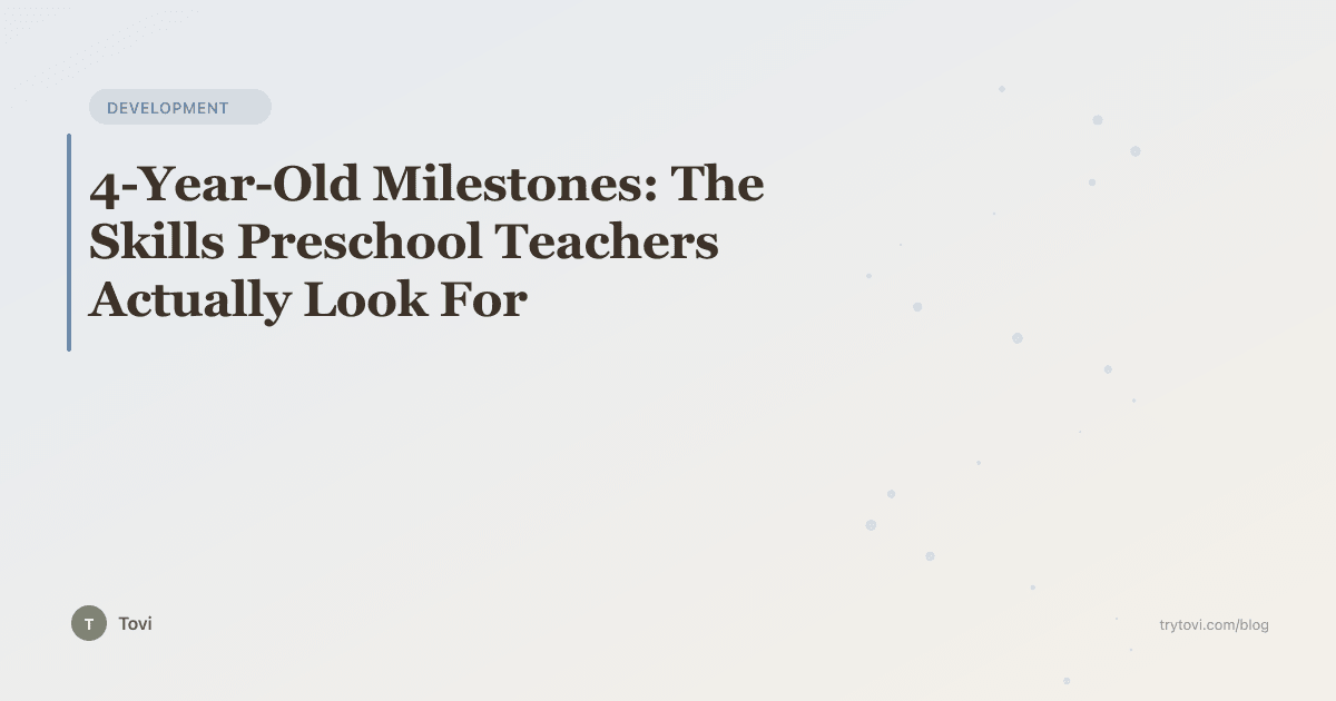 4-Year-Old Milestones: The Skills Preschool Teachers Actually Look For