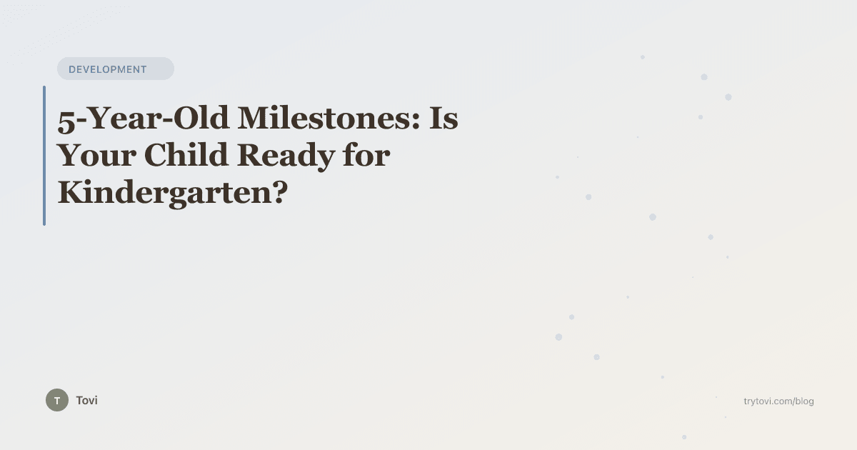 5-Year-Old Milestones: Is Your Child Ready for Kindergarten?