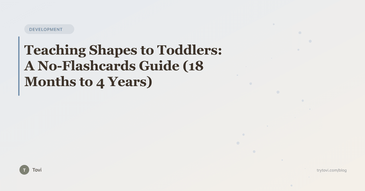 Teaching Shapes to Toddlers: A No-Flashcards Guide (18 Months to 4 Years)