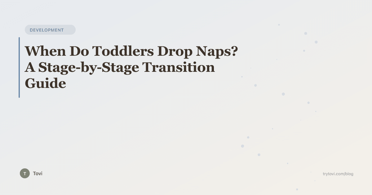 When Do Toddlers Drop Naps? A Stage-by-Stage Transition Guide