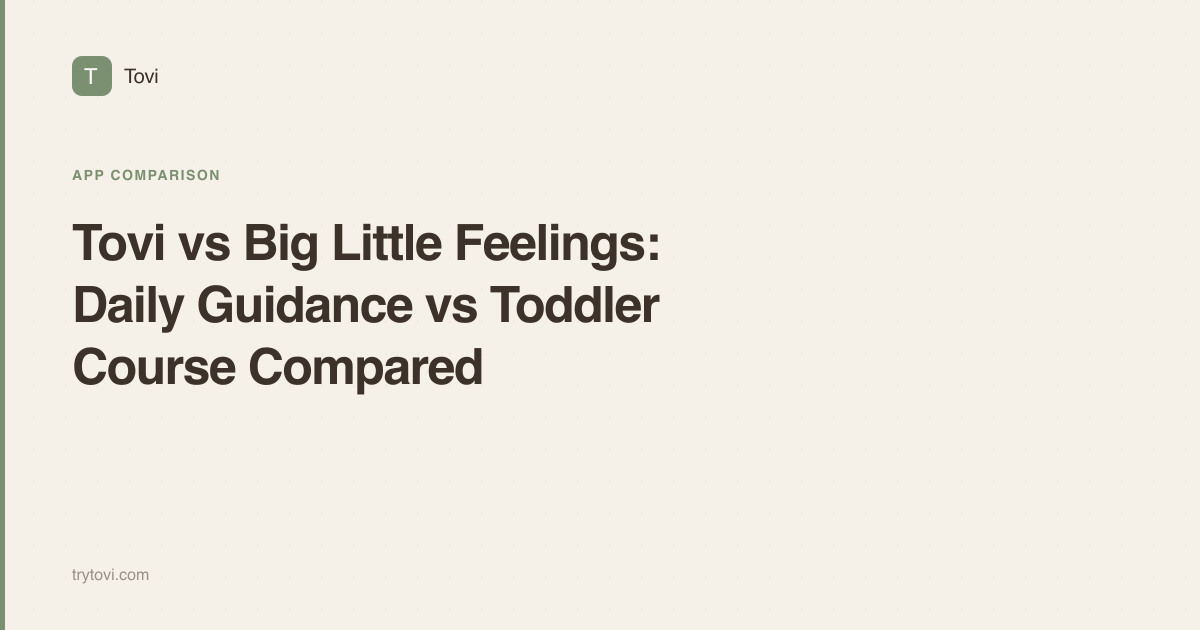 Tovi vs Big Little Feelings: Daily Guidance vs Toddler Course Compared
