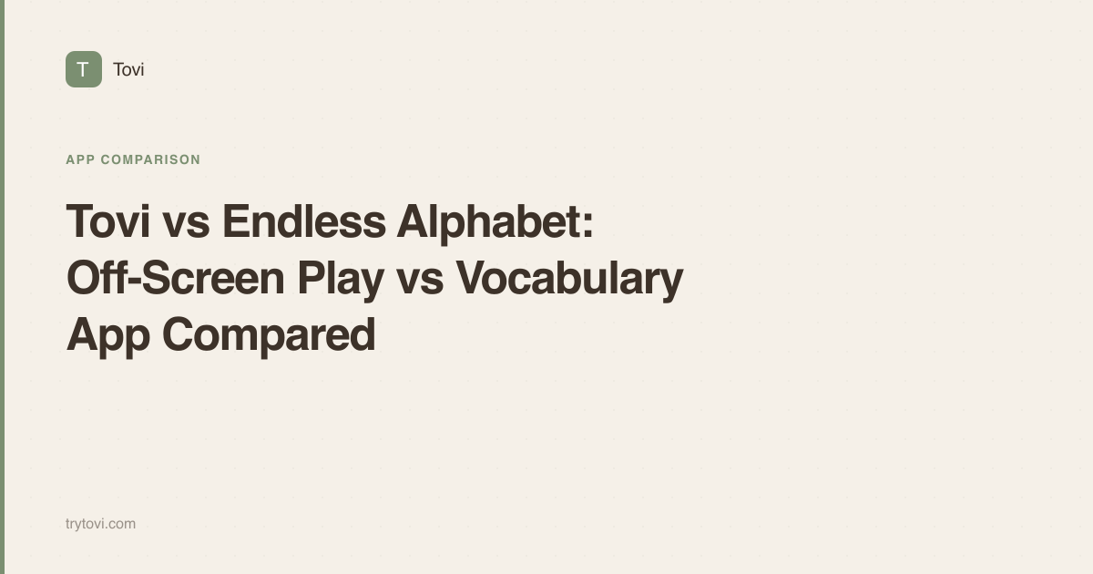 Tovi vs Endless Alphabet: Off-Screen Play vs Vocabulary App Compared