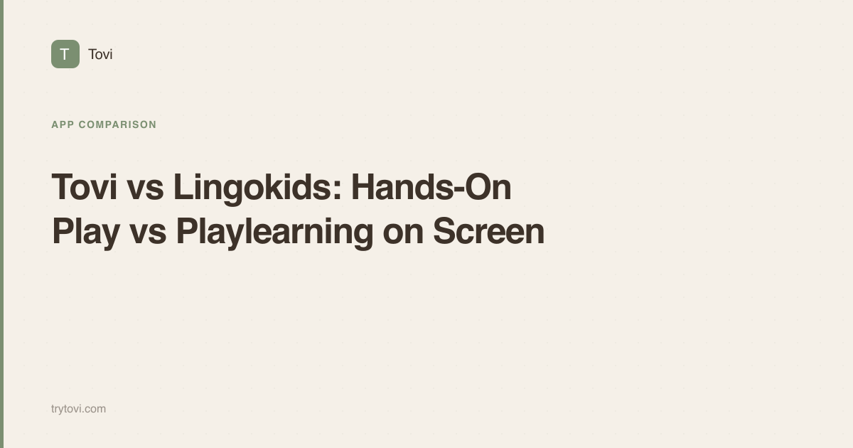 Tovi vs Lingokids: Hands-On Play vs Playlearning on Screen