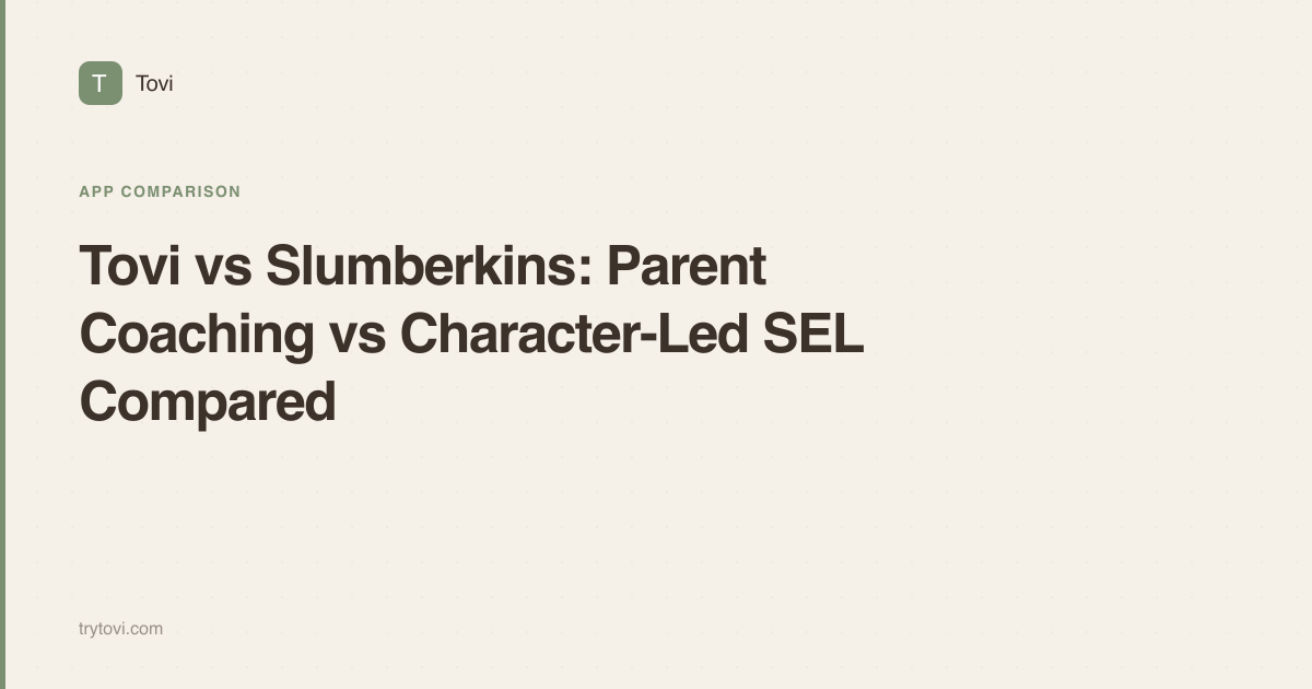Tovi vs Slumberkins: Parent Coaching vs Character-Led SEL Compared